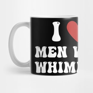 I Love Men Who Whimper Funny Saying For Her Couple Heart Mug